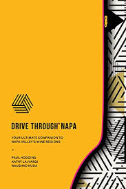 Book Review: Drive Through Napa, Your Ultimate Companion to Napa Valley's Wine Regions